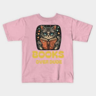 Books over dudes - Cat Reading Book Kids T-Shirt